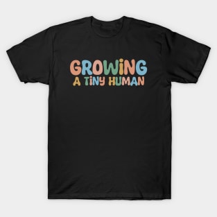Groovy Growing A Tiny Human Pregnancy Baby Announcement T-Shirt
